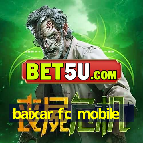 baixar fc mobile